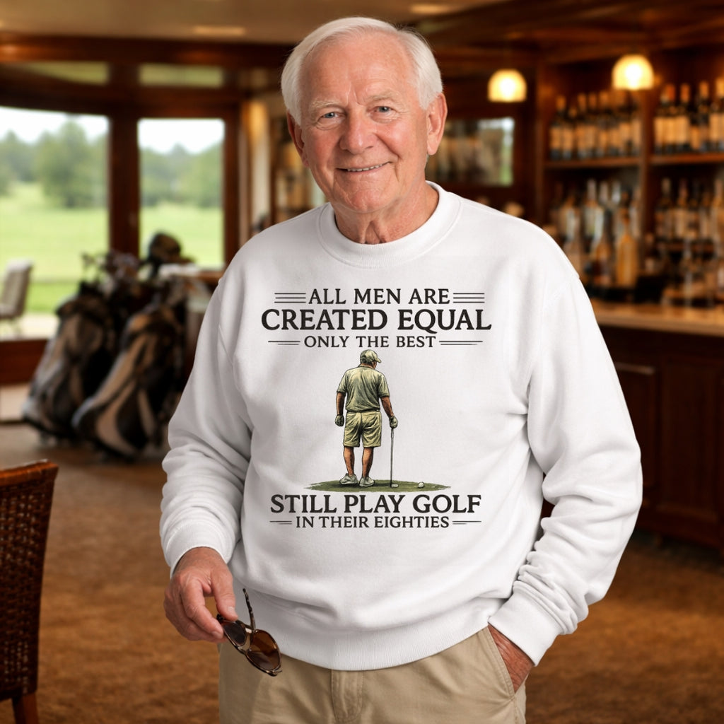 Best Still Playing In Their Eighties Golf Sweatshirt