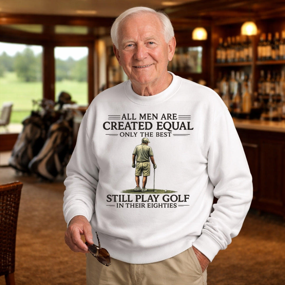 Best Still Playing In Their Eighties Golf Sweatshirt